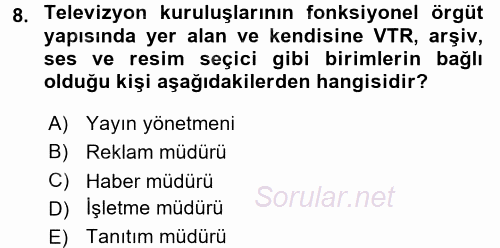 Radyo ve Televizyon İşletmeciliği 2015 - 2016 Ara Sınavı 8.Soru