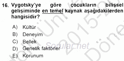 Erken Çocukluk Döneminde Gelişim 1 2015 - 2016 Dönem Sonu Sınavı 16.Soru