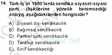 Çalışma İlişkileri Tarihi 2013 - 2014 Tek Ders Sınavı 14.Soru