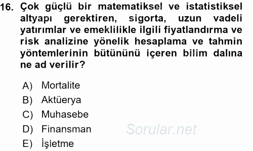 Hayat Sigortaları Ve Bireysel Emeklilik Sistemi 2015 - 2016 Ara Sınavı 16.Soru