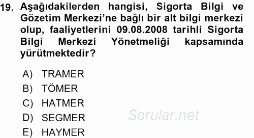 Hayat Sigortaları Ve Bireysel Emeklilik Sistemi 2015 - 2016 Ara Sınavı 19.Soru