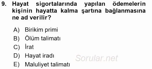Hayat Sigortaları Ve Bireysel Emeklilik Sistemi 2015 - 2016 Ara Sınavı 9.Soru