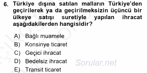 İthalat ve İhracat İşlemleri 2016 - 2017 Ara Sınavı 6.Soru