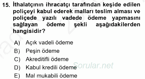 Dış Ticaret İşlemlerinin Muhasebeleştirilmesi 2016 - 2017 Ara Sınavı 15.Soru