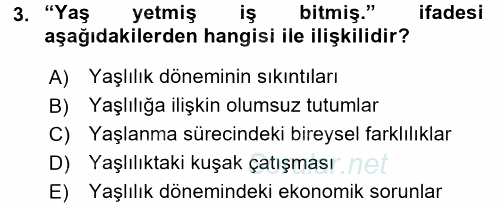 Yaşlılarda Çatışma Ve Stres Yönetimi 1 2017 - 2018 Ara Sınavı 3.Soru