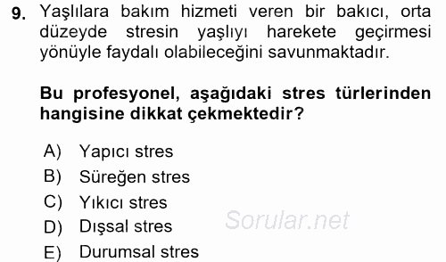 Yaşlılarda Çatışma Ve Stres Yönetimi 1 2017 - 2018 Ara Sınavı 9.Soru