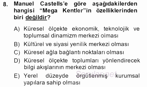 Sosyolojide Yakın Dönem Gelişmeler 2013 - 2014 Dönem Sonu Sınavı 8.Soru