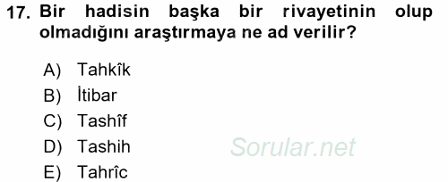 Hadis Tarihi ve Usulü 2017 - 2018 3 Ders Sınavı 17.Soru
