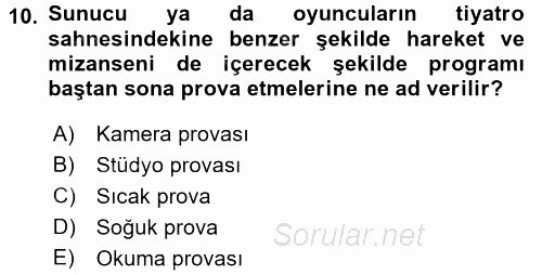Radyo ve Televizyon Stüdyoları 2016 - 2017 Dönem Sonu Sınavı 10.Soru