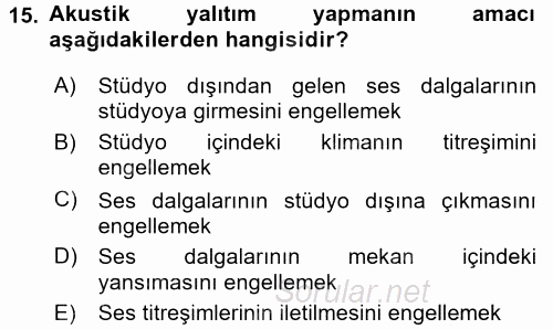 Radyo ve Televizyon Stüdyoları 2016 - 2017 Dönem Sonu Sınavı 15.Soru