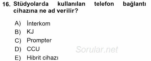 Radyo ve Televizyon Stüdyoları 2016 - 2017 Dönem Sonu Sınavı 16.Soru