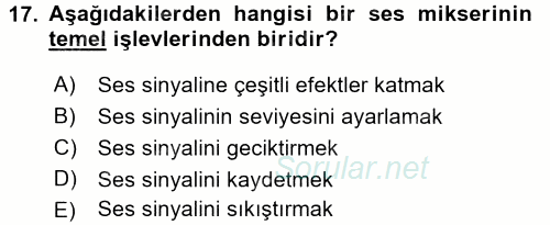 Radyo ve Televizyon Stüdyoları 2016 - 2017 Dönem Sonu Sınavı 17.Soru