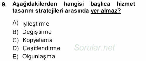 Hizmet Tasarımı 2013 - 2014 Tek Ders Sınavı 9.Soru