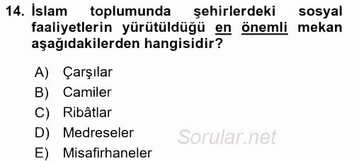 İslam Tarihi ve Medeniyeti 2 2016 - 2017 Dönem Sonu Sınavı 14.Soru