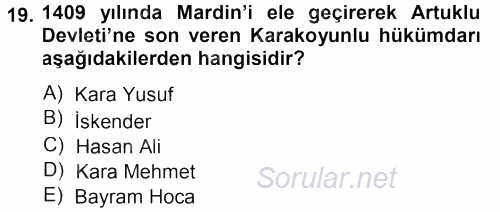 Orta Çağ ve Yeni Çağ Türk Devletleri Tarihi 2013 - 2014 Ara Sınavı 19.Soru