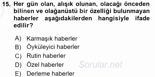 Haberciliğin Temel Kavramları 2016 - 2017 3 Ders Sınavı 15.Soru