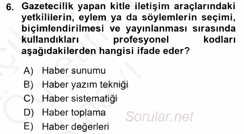 Haberciliğin Temel Kavramları 2016 - 2017 3 Ders Sınavı 6.Soru