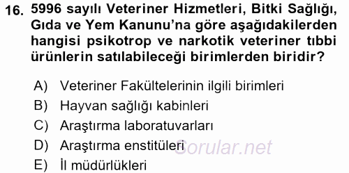 Veteriner Hizmetleri Mevzuatı ve Etik 2016 - 2017 Ara Sınavı 16.Soru