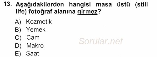 Sayısal Fotoğraf Makineleri 2012 - 2013 Dönem Sonu Sınavı 13.Soru