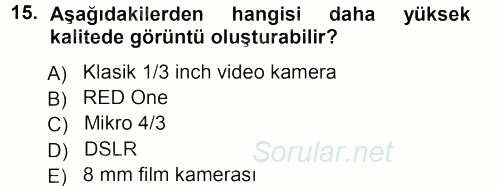 Sayısal Fotoğraf Makineleri 2012 - 2013 Dönem Sonu Sınavı 15.Soru