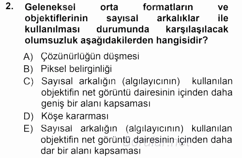 Sayısal Fotoğraf Makineleri 2012 - 2013 Dönem Sonu Sınavı 2.Soru