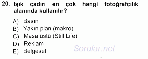 Sayısal Fotoğraf Makineleri 2012 - 2013 Dönem Sonu Sınavı 20.Soru