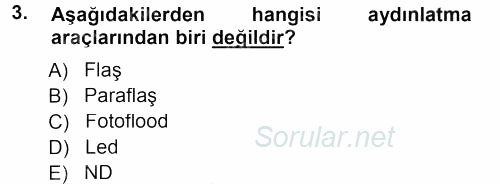 Sayısal Fotoğraf Makineleri 2012 - 2013 Dönem Sonu Sınavı 3.Soru