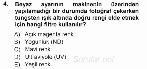 Sayısal Fotoğraf Makineleri 2012 - 2013 Dönem Sonu Sınavı 4.Soru