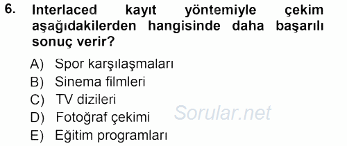 Sayısal Fotoğraf Makineleri 2012 - 2013 Dönem Sonu Sınavı 6.Soru