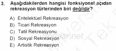 Boş Zaman ve Rekreasyon Yönetimi 2013 - 2014 Tek Ders Sınavı 3.Soru