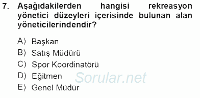 Boş Zaman ve Rekreasyon Yönetimi 2013 - 2014 Tek Ders Sınavı 7.Soru