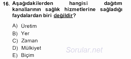 Sağlık Hizmetleri Pazarlaması 2013 - 2014 Dönem Sonu Sınavı 16.Soru