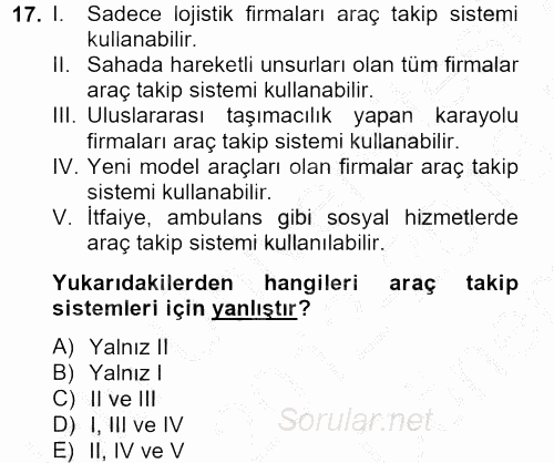 Lojistikte Teknoloji Kullanımı 2012 - 2013 Dönem Sonu Sınavı 17.Soru