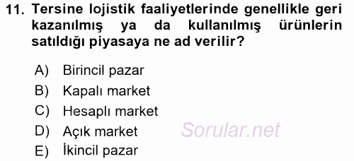 Çağdaş Lojistik Uygulamaları 2016 - 2017 Dönem Sonu Sınavı 11.Soru