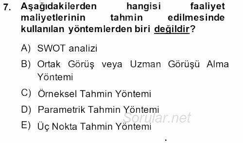 Proje Yönetimi 2013 - 2014 Dönem Sonu Sınavı 7.Soru