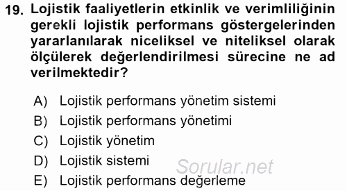 Lojistik Maliyetleri ve Raporlama 2 2017 - 2018 3 Ders Sınavı 19.Soru