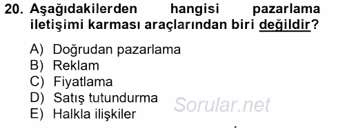 Pazarlama İletişimi 2012 - 2013 Dönem Sonu Sınavı 20.Soru