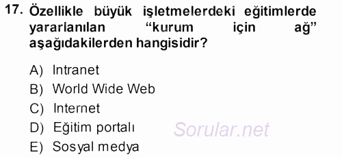 İşletmelerde Eğitim ve Geliştirme 2013 - 2014 Tek Ders Sınavı 17.Soru