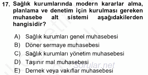 Sağlık Kurumlarında Finansal Yönetim 2016 - 2017 3 Ders Sınavı 17.Soru