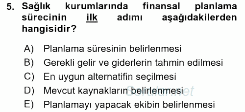 Sağlık Kurumlarında Finansal Yönetim 2016 - 2017 3 Ders Sınavı 5.Soru