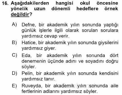 Gelişimsel Tanı Ve Değerlendirme Yöntemleri 2016 - 2017 3 Ders Sınavı 16.Soru
