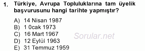 Avrupa Birliği ve Türkiye İlişkileri 2013 - 2014 Tek Ders Sınavı 1.Soru