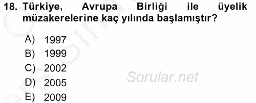 Avrupa Birliği ve Türkiye İlişkileri 2016 - 2017 3 Ders Sınavı 18.Soru