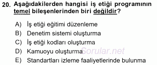 İş Etiği 2016 - 2017 Dönem Sonu Sınavı 20.Soru