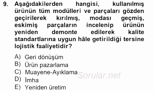 Lojistik Yönetimi 2012 - 2013 Dönem Sonu Sınavı 9.Soru