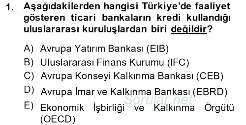 Bankalarda Kredi Yönetimi 2014 - 2015 Ara Sınavı 1.Soru