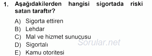 Sağlık Sigortacılığı 2012 - 2013 Ara Sınavı 1.Soru