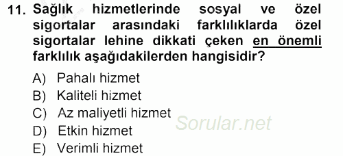 Sağlık Sigortacılığı 2012 - 2013 Ara Sınavı 11.Soru