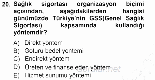 Sağlık Sigortacılığı 2012 - 2013 Ara Sınavı 20.Soru