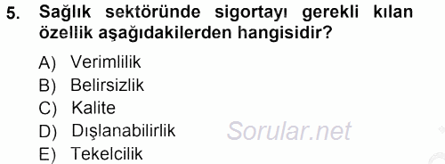 Sağlık Sigortacılığı 2012 - 2013 Ara Sınavı 5.Soru